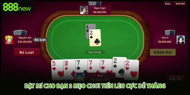 Bật mí cho bạn 3 mẹo chơi tiến lên cực dễ thắng