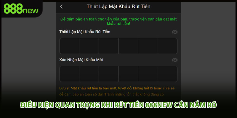 Điều kiện quan trọng khi rút tiền 888New cần nắm rõ
