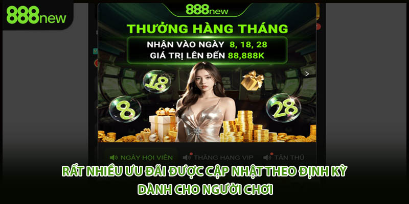 Rất nhiều ưu đãi được cập nhật theo định kỳ dành cho người chơi