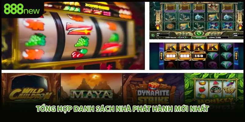 Tổng hợp danh sách nhà phát hành mới nhất 